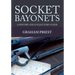 Socket Bayonets: A History and Collector's Guide