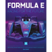 Formula E: Racing for the Future: Behind-The-Scenes Insight Into the World's Premier All-Electric Racing Series