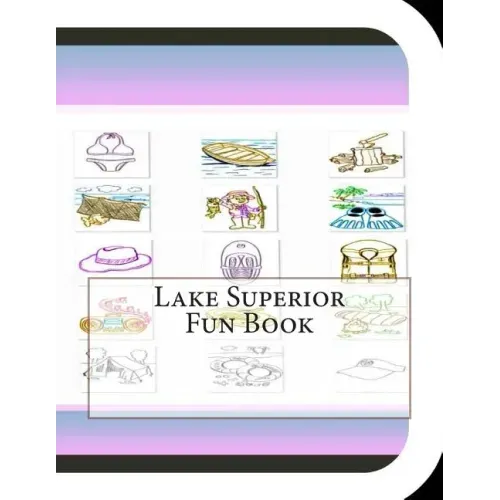 Lake Superior Fun Book: A Fun and Educational Book About Lake Superior