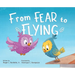 From Fear to Flying