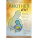 Another Way: A Guide to Understanding the Inner Child and a Path to Reclaiming Our Divinity