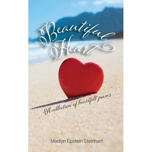 Beautiful Heart: A Collection of Heartfelt Poems