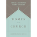 Women in the Church: An Interpretation and Application of 1 Timothy 2:9-15 (Third Edition)