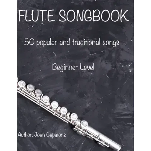 Flute Songbook 50 Popular and Traditional Songs