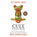 Cult, A Love Story: Ten Years Inside a Canadian Cult and the Subsequent Long Road of Recovery