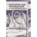 Education and the Cold War: The Battle for the American School