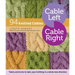 Cable Left, Cable Right: 94 Knitted Cables