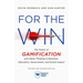 For the Win, Revised and Updated Edition: The Power of Gamification and Game Thinking in Business, Education, Government, and Social Impact