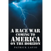 A Race War Coming to America on the Horizon