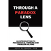 Through A Paradox Lens: An Introduction to Paradoxical Thinking and Problem Solving