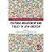 Cultural Management and Policy in Latin America