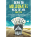 Zero to Millionaire Real Estate Investor: A Millionaire Fastlane to Building Unlimited Wealth by Investing in Cheap Real Estate & Rental Property; Sec