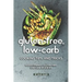 Gluten-Free, Low-Carb Cooking Tips, and Tricks: Budget-Friendly Gluten-Free, Low-Carb Delicacies