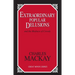 Extraordinary Popular Delusions: And the Madness of Crowds