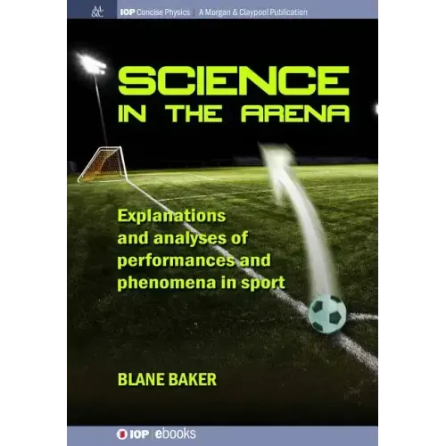 Science in the Arena: Explanations and Analyses of Performances and Phenomena in Sport