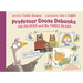 Professor Goose Debunks Goldilocks and the Three Bears