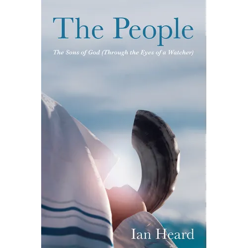 The People: The Sons of God (Through the Eyes of a Watcher)