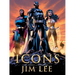 Icons: The DC Comics and Wildstorm Art of Jim Lee