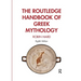 The Routledge Handbook of Greek Mythology: Partially Based on H.J. Rose's a Handbook of Greek Mythology