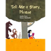 Tell Me a Story, Please