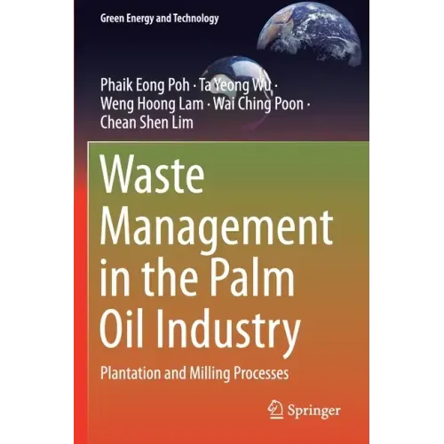 Waste Management in the Palm Oil Industry: Plantation and Milling Processes