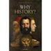 Why History?: A History