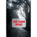 The Dark Road