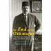 The End of the Ottomans: The Genocide of 1915 and the Politics of Turkish Nationalism
