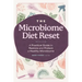 The Microbiome Diet Reset: A Practical Guide to Restore and Protect a Healthy Microbiome