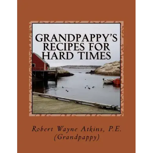 Grandpappy's Recipes for Hard Times