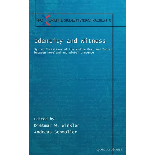 Identity and Witness: Syriac Christians of the Middle East and India between homeland and global presence