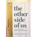 The Other Side of Us: A Memoir of Trauma, Truth, and Transformation