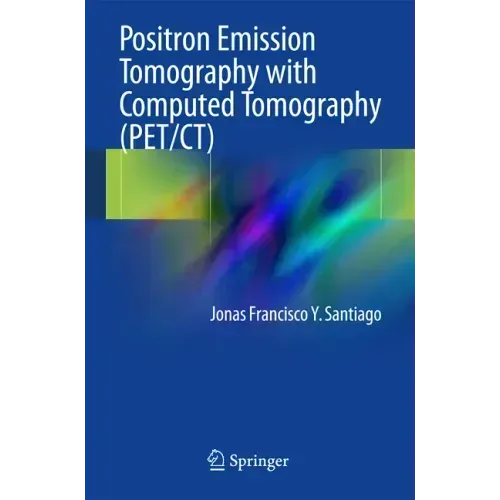 Positron Emission Tomography with Computed Tomography (Pet/Ct)
