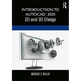 Introduction to AutoCAD 2020: 2D and 3D Design