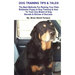 Dog Training Tips & Tales: Rottweiler puppy training, how to train any breed of dog, Rottweiler training, caring for your Rottweiler, best equipm