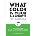 What Color Is Your Parachute? for College: Pave Your Path from Major to Meaningful Work