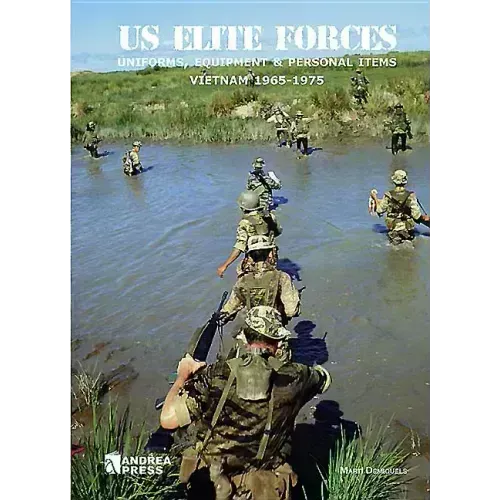 Us Elite Forces: Uniforms, Equipment & Personal Items. Vietnam 1965-1975