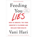 Feeding You Lies: How to Unravel the Food Industry's Playbook and Reclaim Your Health