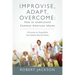 Improvise, Adapt, Overcome: How to Understand Common American Idioms: Life Lessons for Young Adults from Common American Idioms