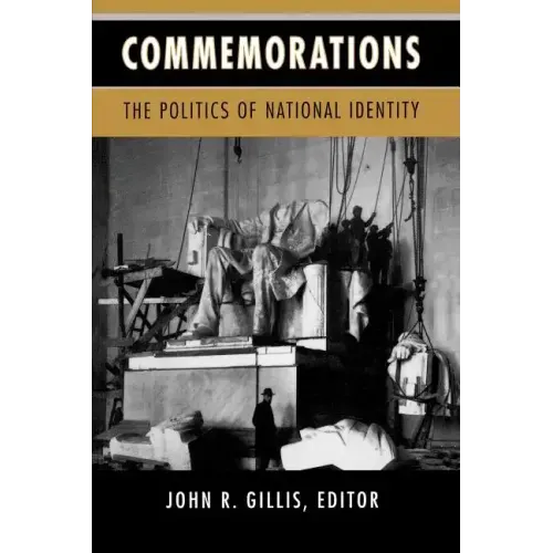 Commemorations: The Politics of National Identity