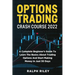Options Trading Crash Course 2022: A Complete Beginner's Guide To Learn The Basics About Trading Options And Start Making Money In Just 30 Days