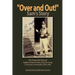''Over and Out!'': The Private War Diary of Captain Samuel Cutler, Army Air Corps, 1942-1944: The Private War Diary of Captain Samuel Cut