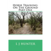 Horse Training: On The Ground Part One