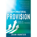 Supernatural Provision: Living in Financial Freedom