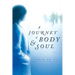 A Journey of Body and Soul