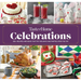 Taste of Home Celebrations: 500+ Recipes and Tips to Put Your Holidays and Parties Over the Top