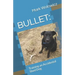 Bullet: Training an Accidental Shed Dog