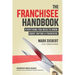 The Franchisee Handbook: Everything You Need to Know about Buying a Franchise