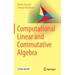 Computational Linear and Commutative Algebra