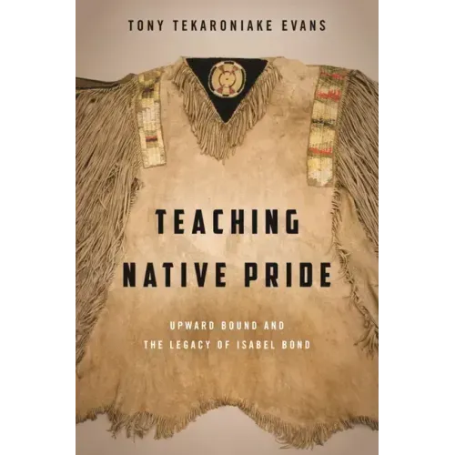 Teaching Native Pride: Upward Bound and the Legacy of Isabel Bond